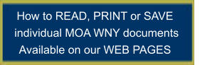 How to READ, PRINT or SAVE  individual MOA WNY documents Available on our WEB PAGES