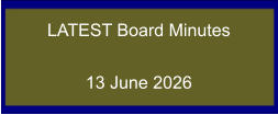 LATEST Board Minutes  13 June 2026
